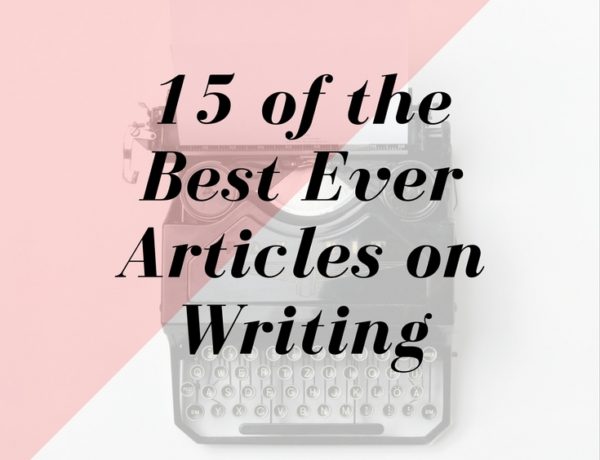 15 of the Best Ever Articles on Writing
