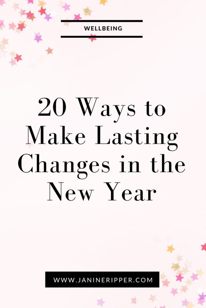 20 Ways to Make Lasting Changes in the New Year